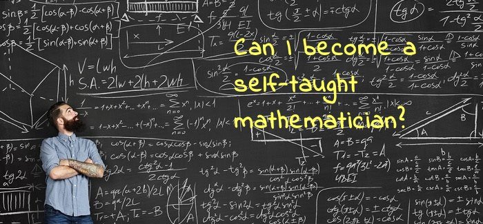 Liệu chúng ta có thể trở thành nhà toán học bằng con đường tự học? (Phần 2)
