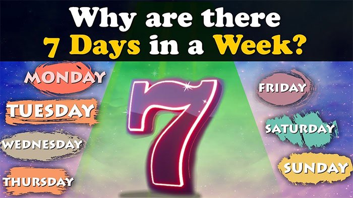 Vì sao một tuần có 7 ngày?