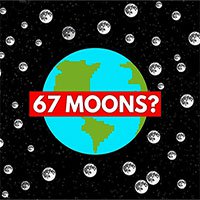 Thảm họa khủng khiếp gì sẽ xảy ra nếu Trái Đất có 67 mặt trăng?